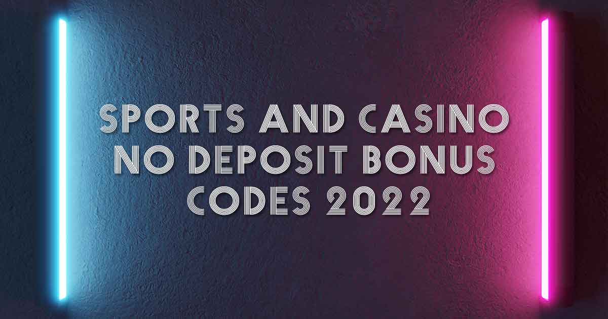 Sports and casino no deposit bonus codes