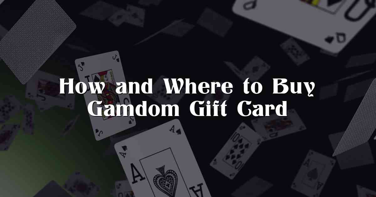 How and Where to Buy Gamdom Gift Card