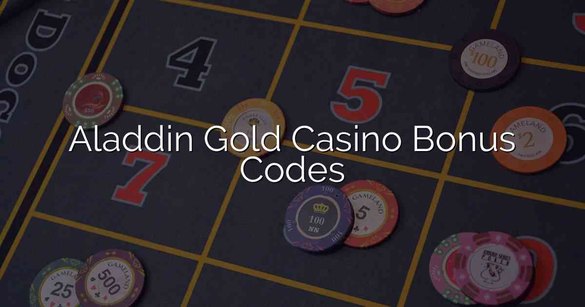Aladdin Gold Casino Bonus Codes
