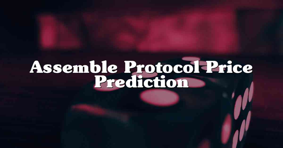 Assemble Protocol Price Prediction
