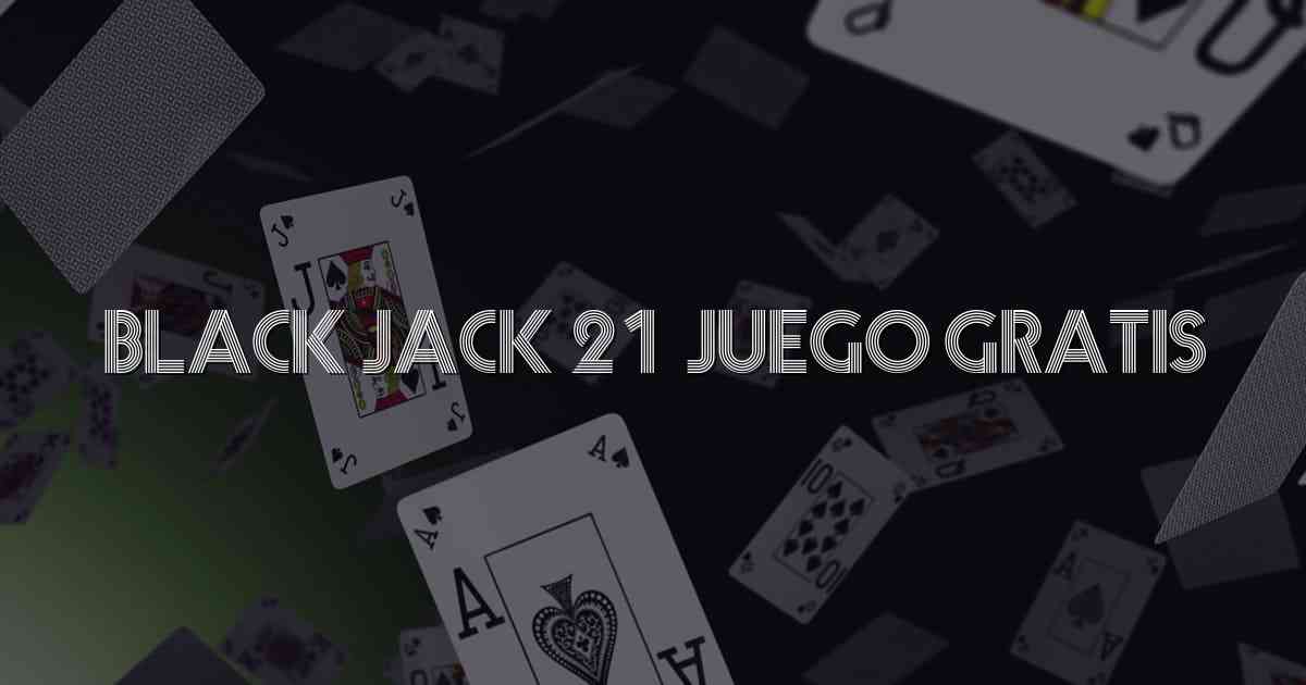 Black Jack 21 Juego Gratis