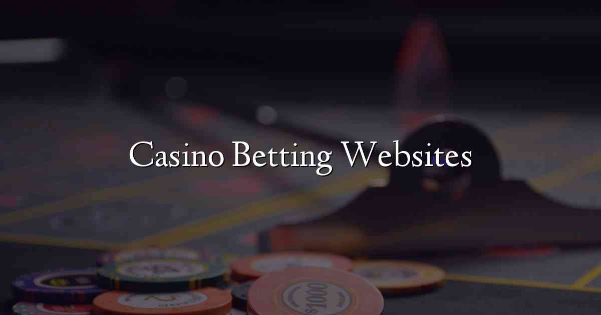 Casino Betting Websites