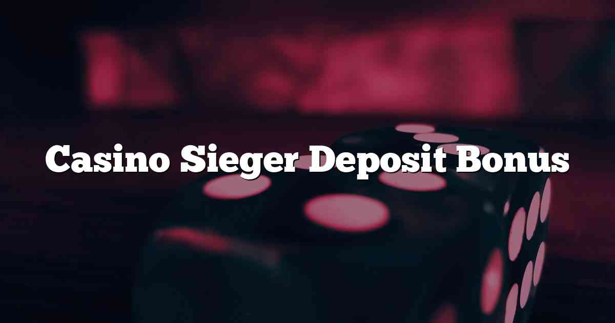 Casino Sieger Deposit Bonus