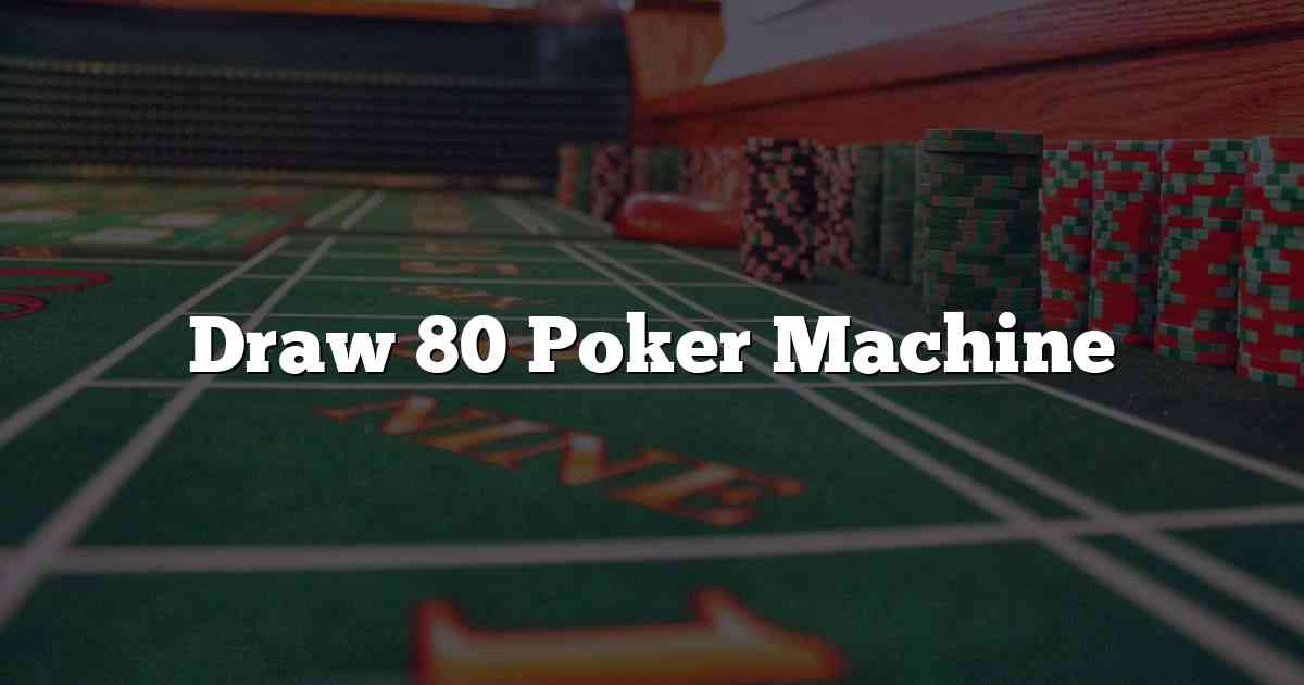 Draw 80 Poker Machine