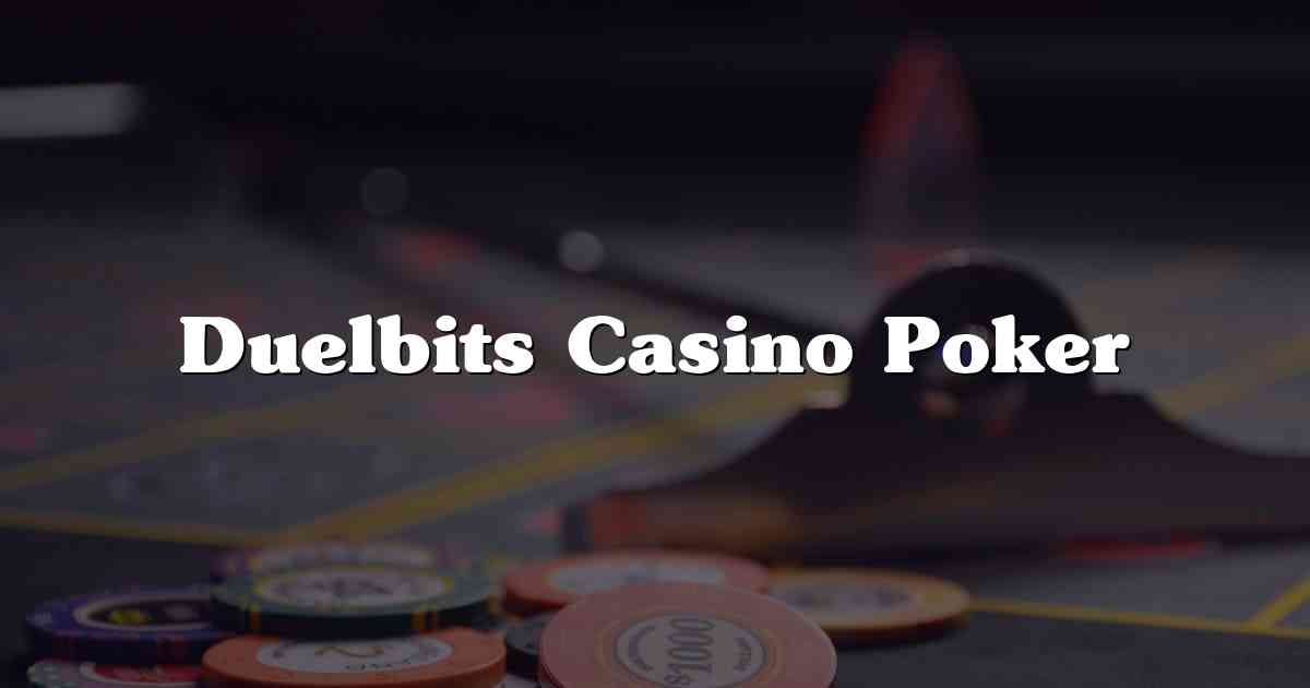 Duelbits Casino Poker
