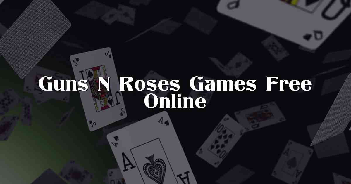 Guns N Roses Games Free Online