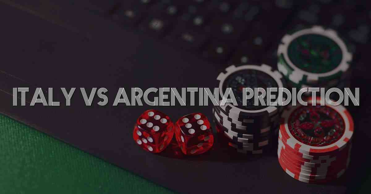 Italy Vs Argentina Prediction