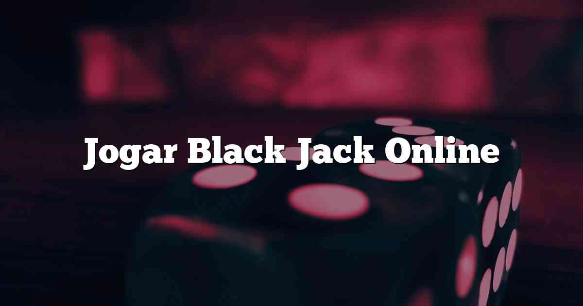 Jogar Black Jack Online