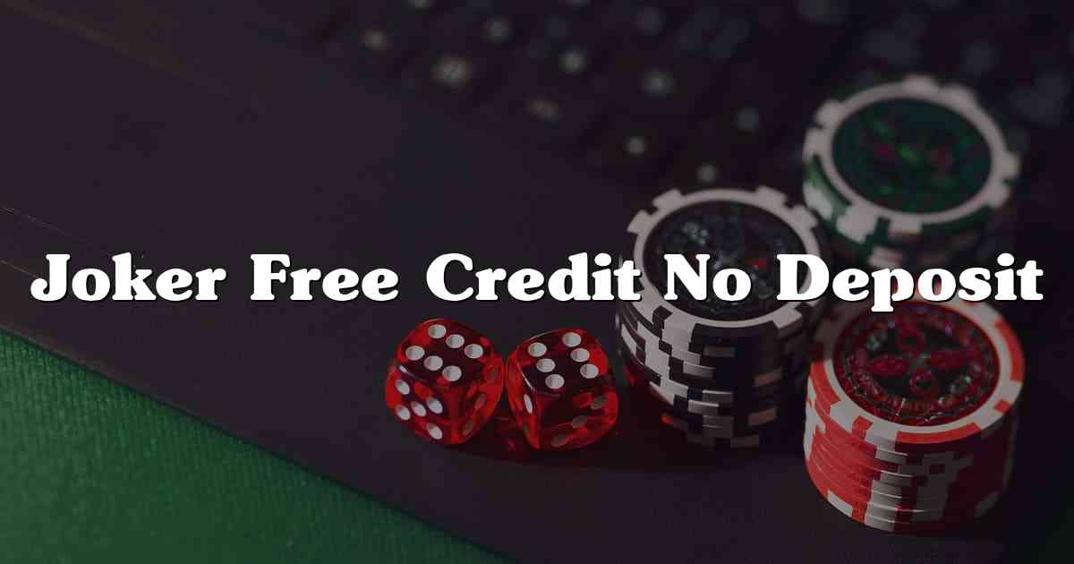 Joker Free Credit No Deposit