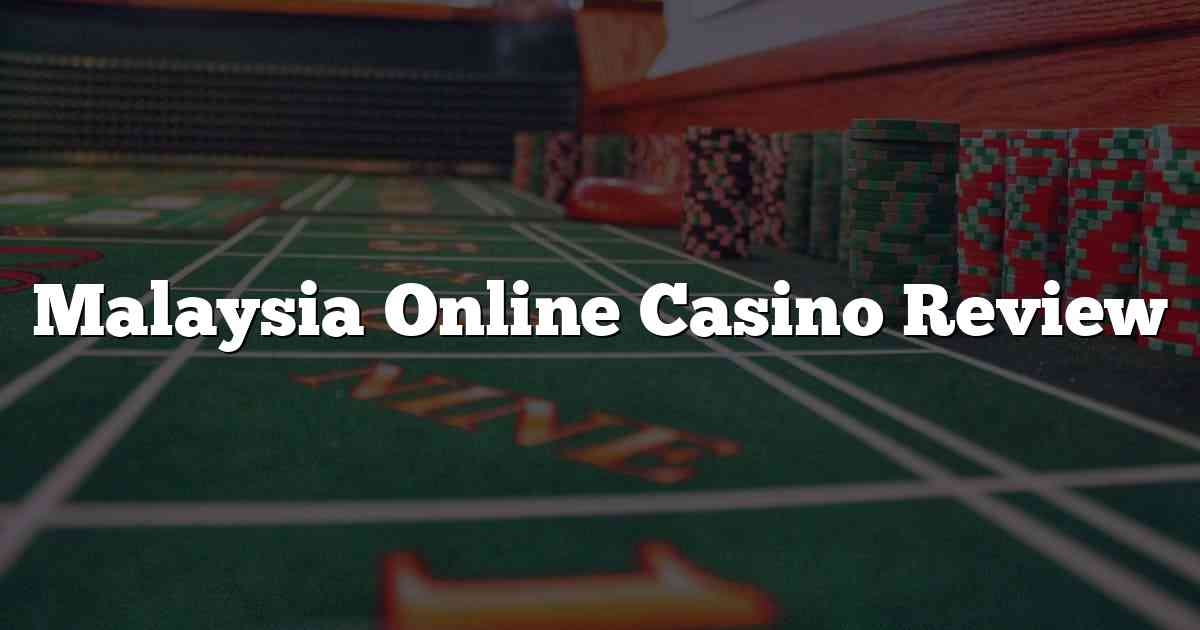 Malaysia Online Casino Review