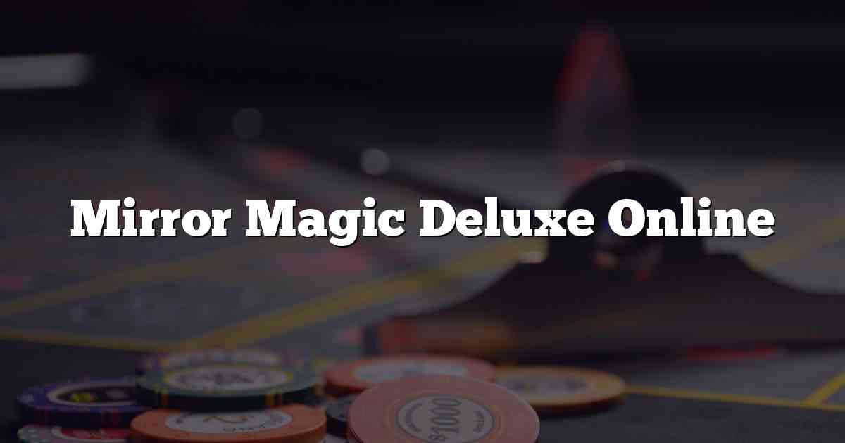 Mirror Magic Deluxe Online