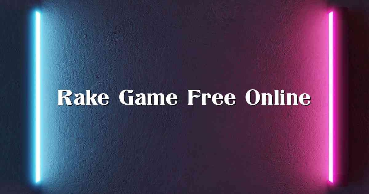 Rake Game Free Online