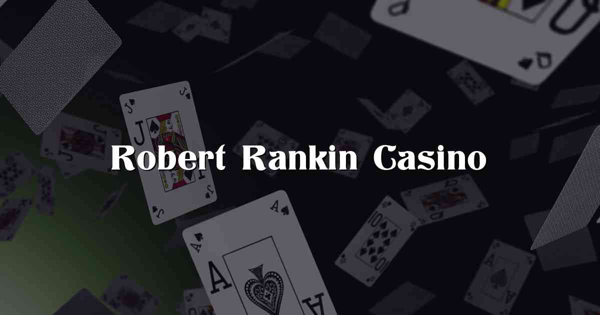 Robert Rankin Casino