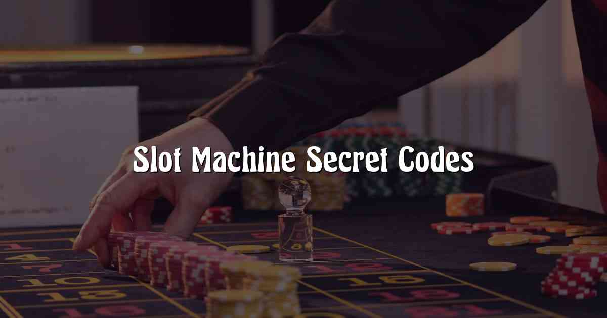 Slot Machine Secret Codes