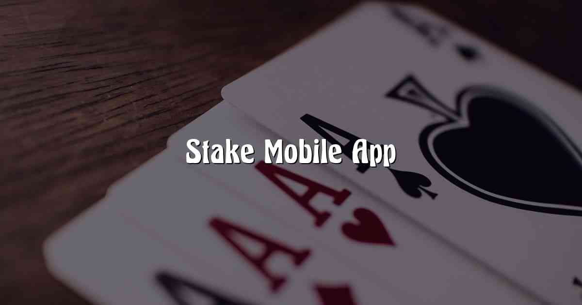 Stake Mobile App