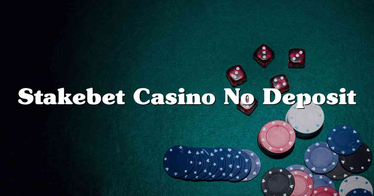 Stakebet Casino No Deposit
