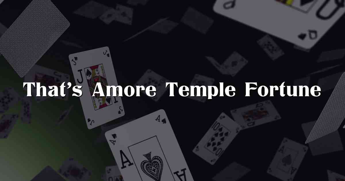 That’s Amore Temple Fortune