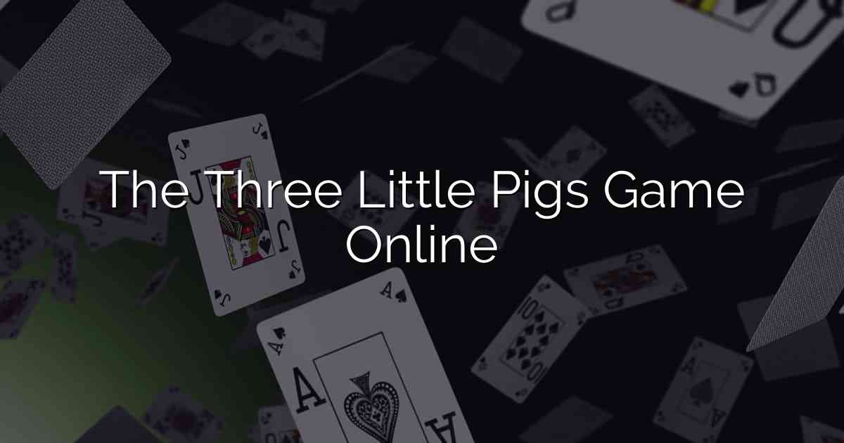 The Three Little Pigs Game Online