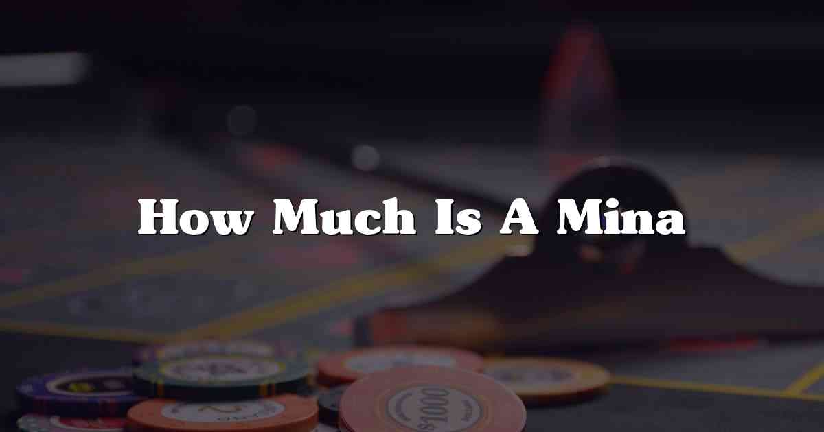 How Much Is A Mina