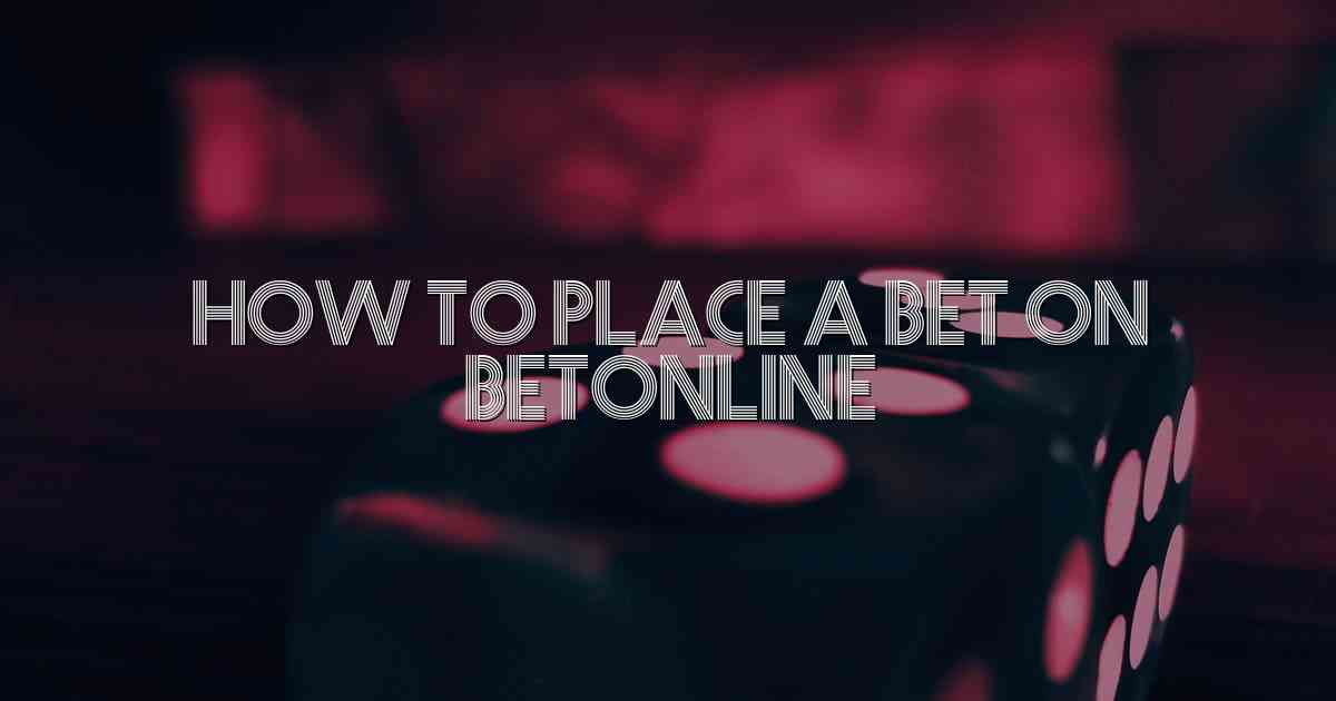 How To Place A Bet On Betonline