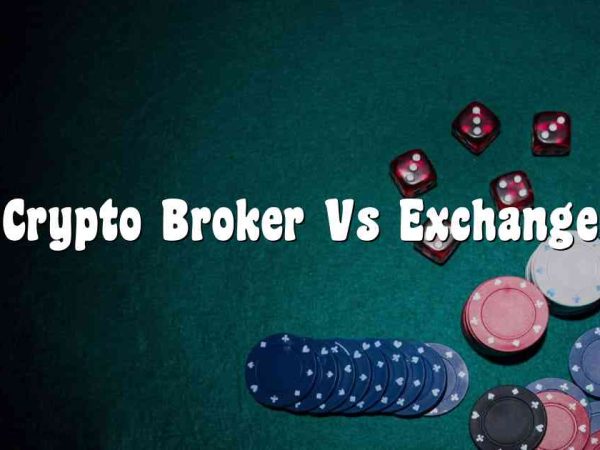 Crypto Broker Vs Exchange