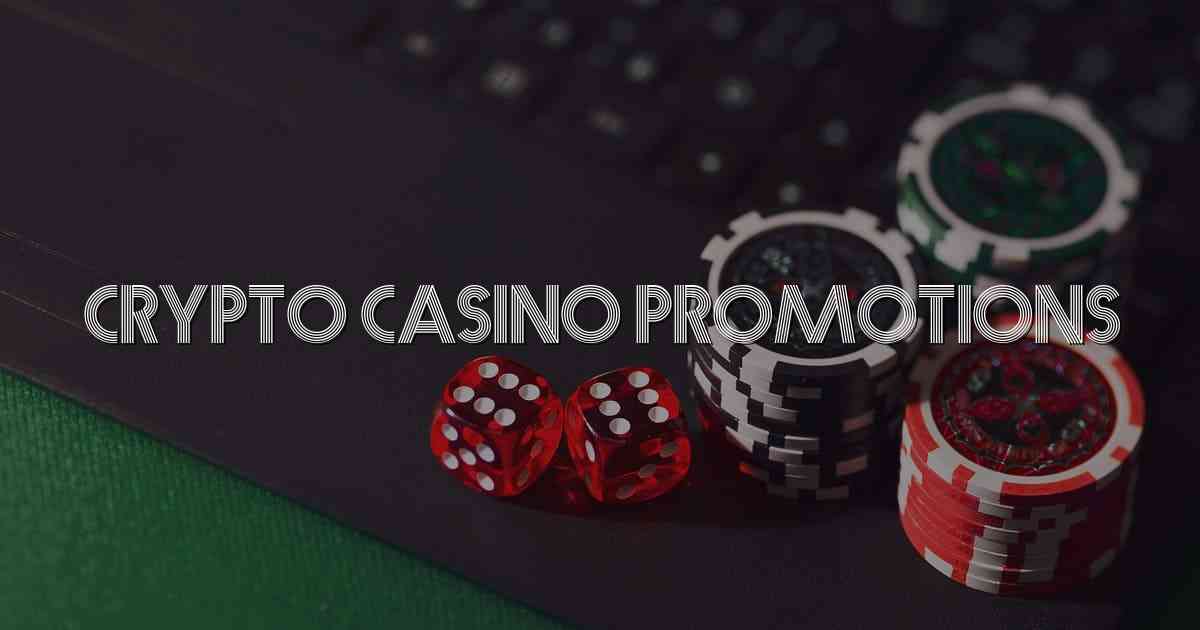 Crypto Casino Promotions