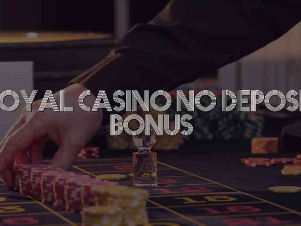 Loyal Casino No Deposit Bonus