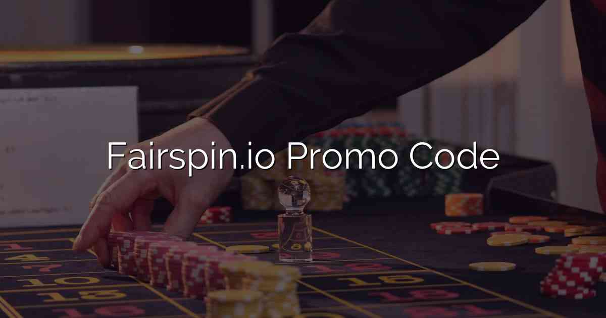 Fairspin.io Promo Code