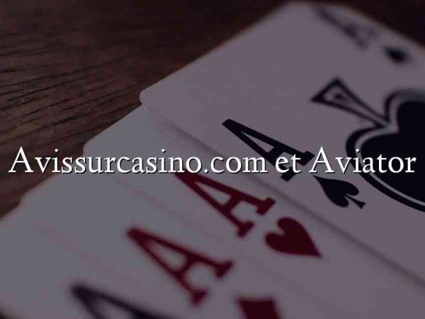 Avissurcasino.com et Aviator