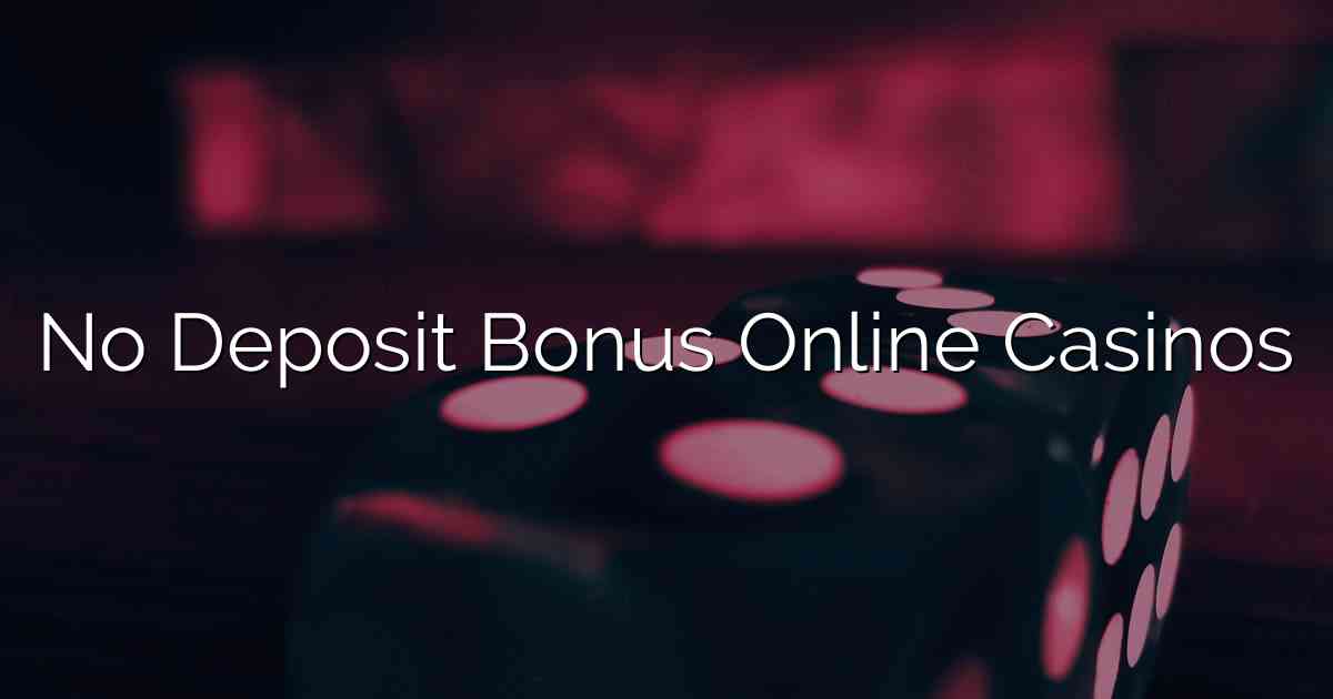 No Deposit Bonus Online Casinos