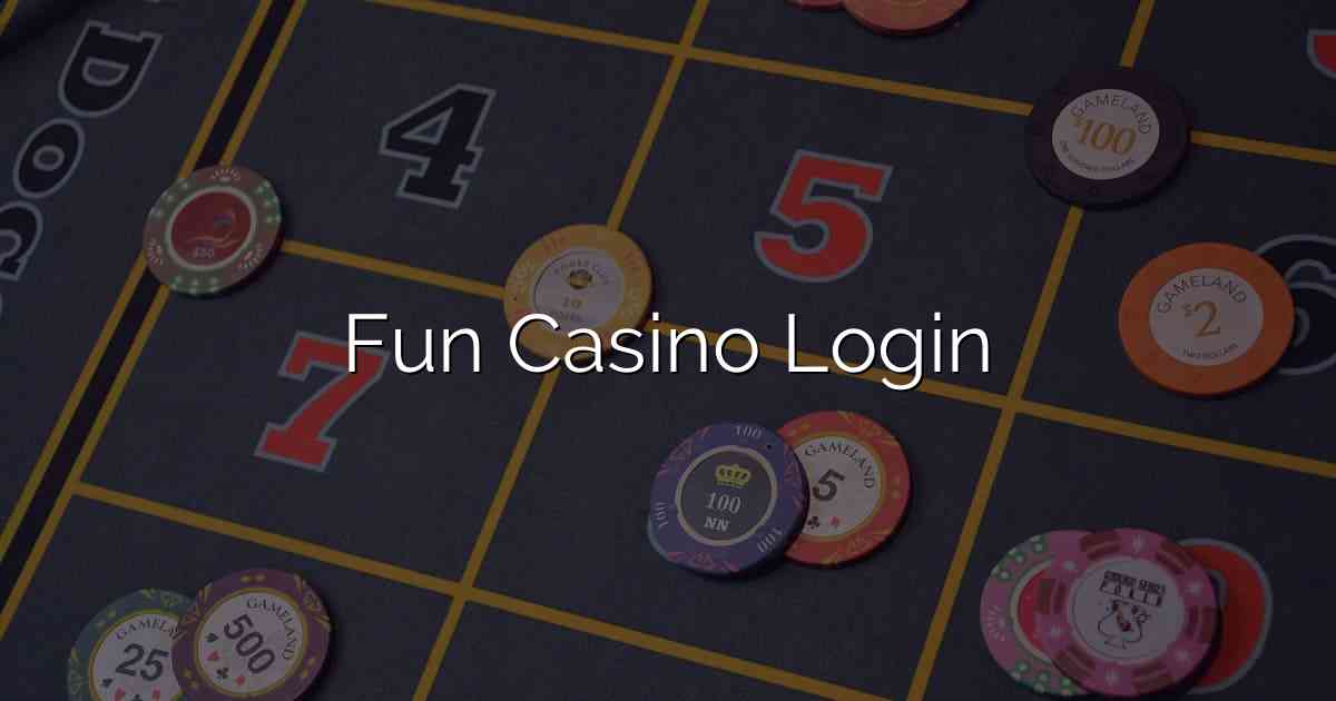 Fun Casino Login