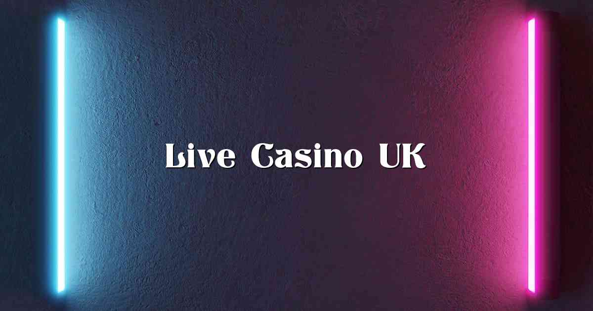 Live Casino UK