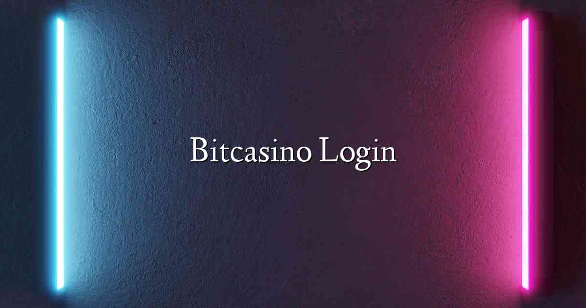 Bitcasino Login