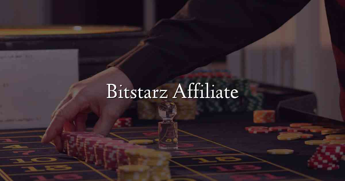 Bitstarz Affiliate