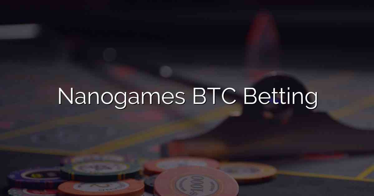 Nanogames BTC Betting