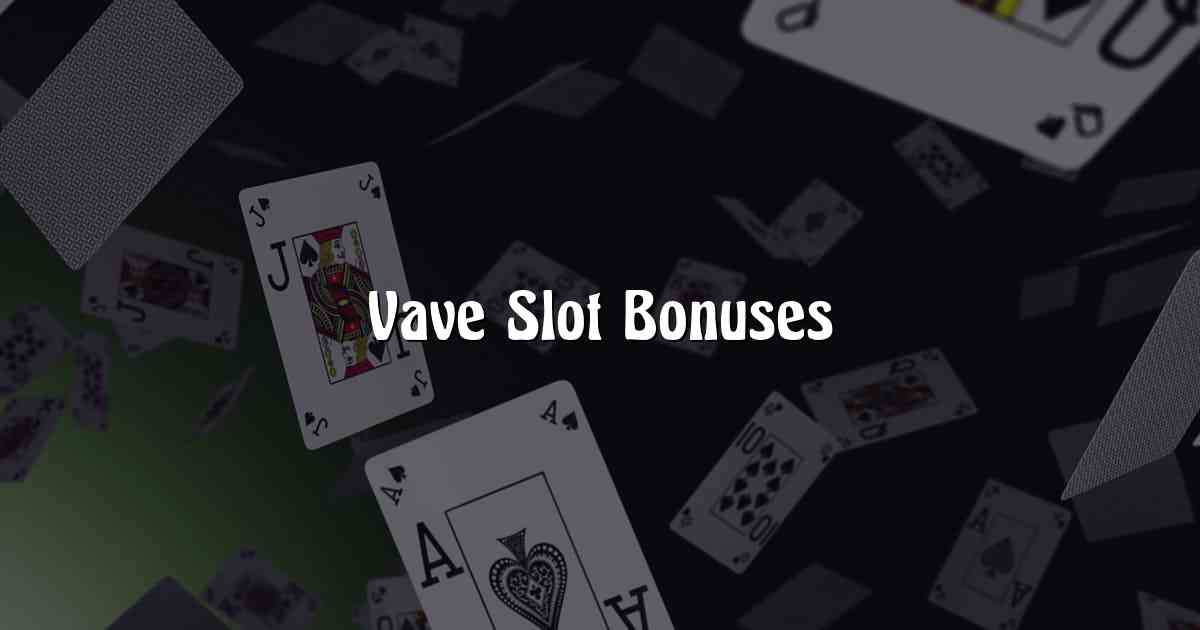 Vave Slot Bonuses